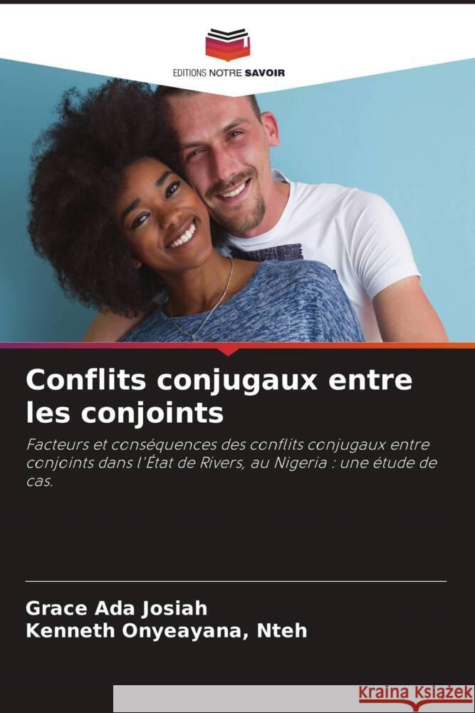 Conflits conjugaux entre les conjoints Josiah, Grace Ada, Onyeayana, Nteh, Kenneth 9786205062104