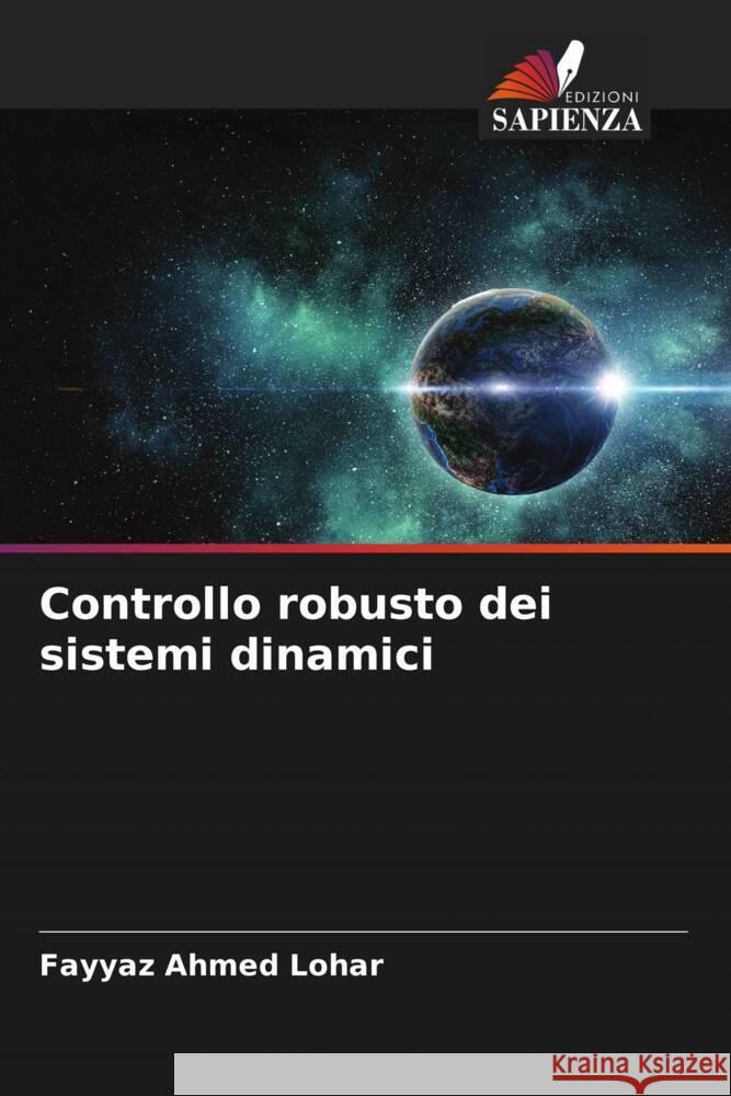 Controllo robusto dei sistemi dinamici Lohar, Fayyaz Ahmed 9786205062562 Edizioni Sapienza