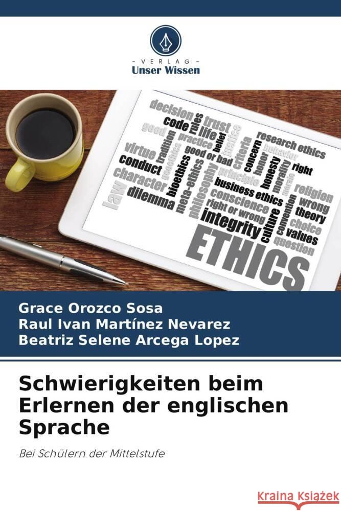 Schwierigkeiten beim Erlernen der englischen Sprache Orozco Sosa, Grace, Martínez Nevarez, Raúl Iván, Arcega López, Beatríz Selene 9786205062678 Verlag Unser Wissen