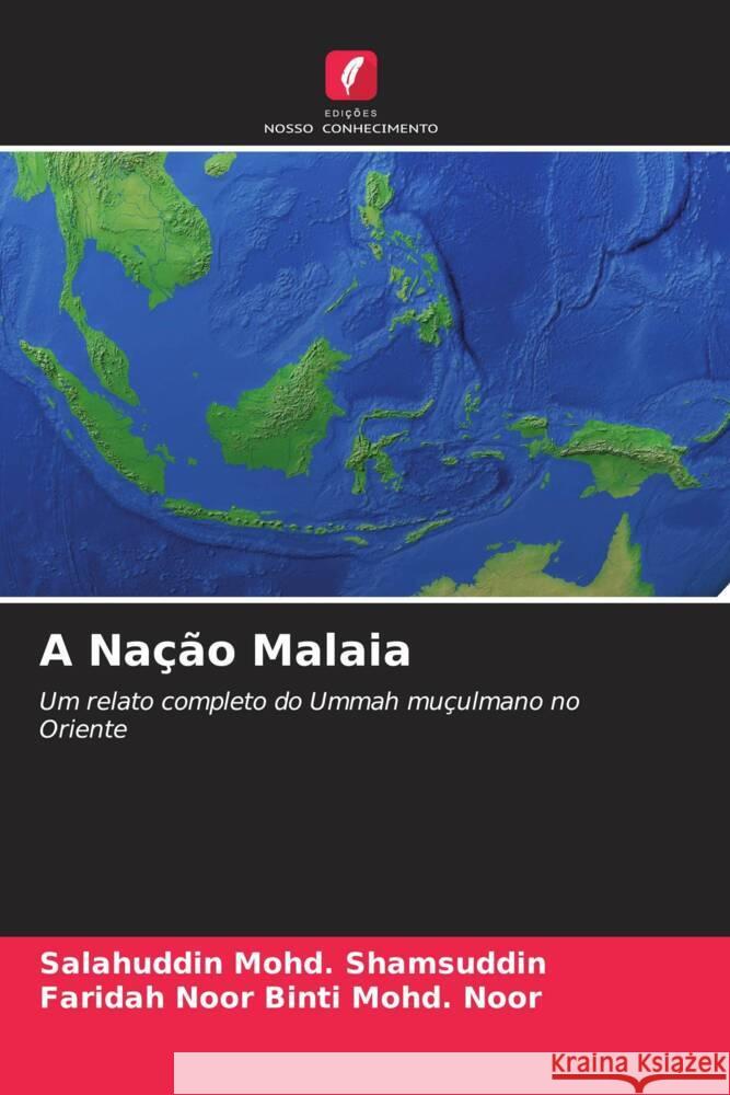 A Nação Malaia Mohd. Shamsuddin, Salahuddin, binti Mohd. Noor, Faridah Noor 9786205062739 Edições Nosso Conhecimento