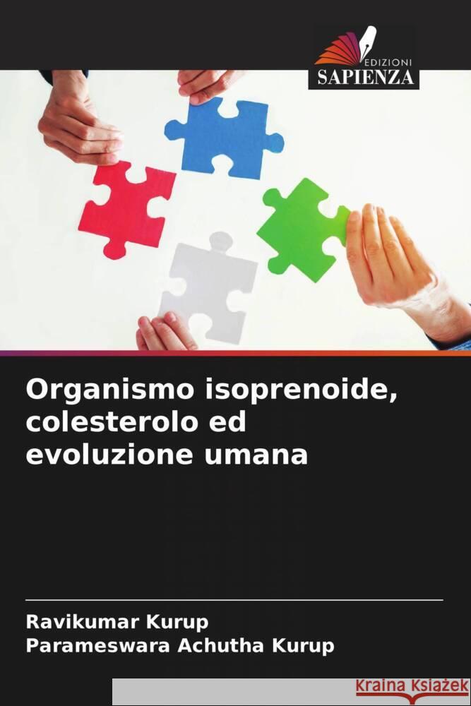Organismo isoprenoide, colesterolo ed evoluzione umana Kurup, Ravikumar, Achutha Kurup, Parameswara 9786205063767 Edizioni Sapienza