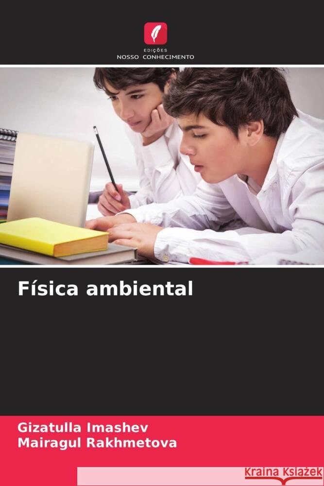 Física ambiental Imashev, Gizatulla, Rakhmetova, Mairagul 9786205063873 Edições Nosso Conhecimento