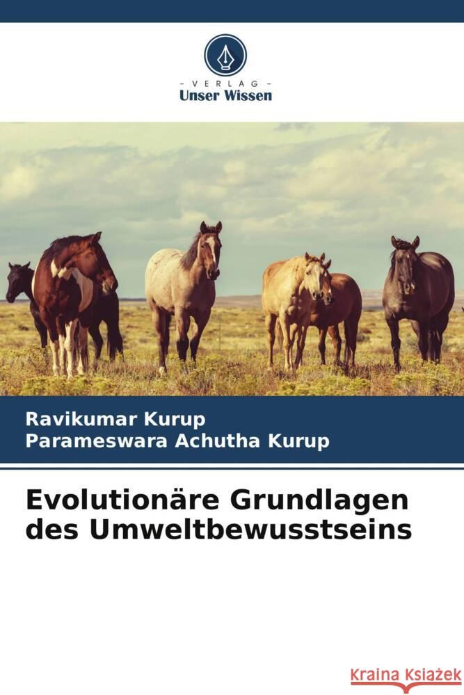 Evolutionäre Grundlagen des Umweltbewusstseins Kurup, Ravikumar, Achutha Kurup, Parameswara 9786205064115 Verlag Unser Wissen