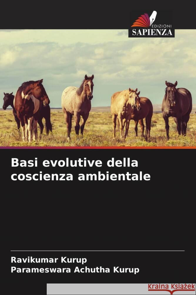 Basi evolutive della coscienza ambientale Kurup, Ravikumar, Achutha Kurup, Parameswara 9786205064139 Edizioni Sapienza