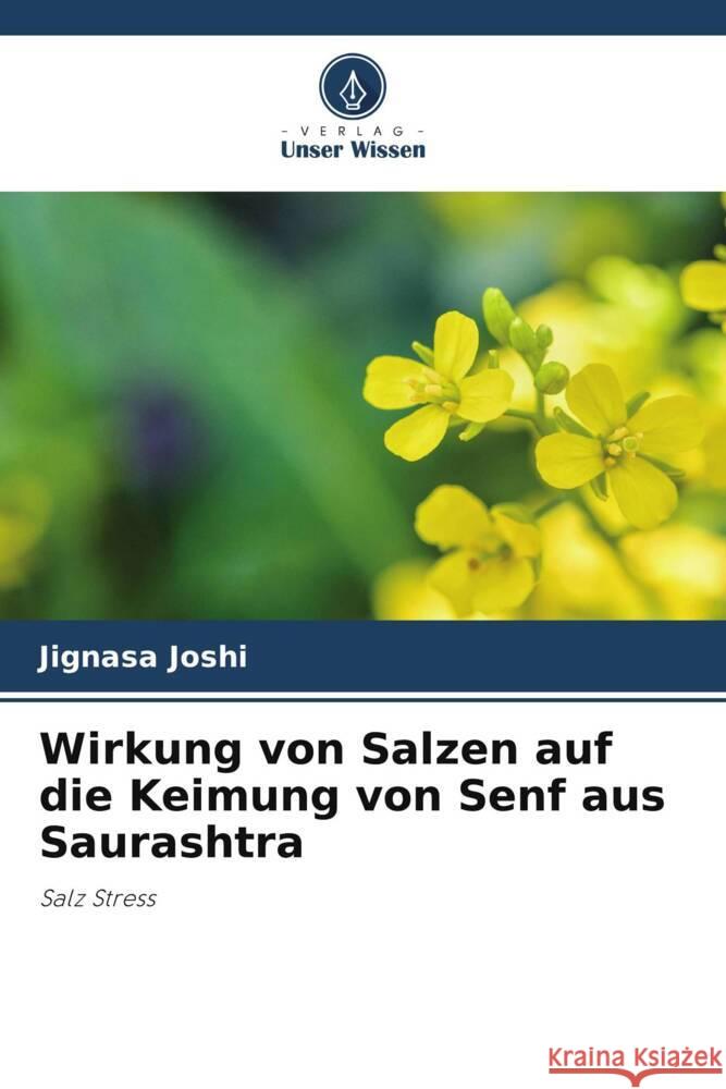 Wirkung von Salzen auf die Keimung von Senf aus Saurashtra Joshi, Jignasa 9786205064627 Verlag Unser Wissen