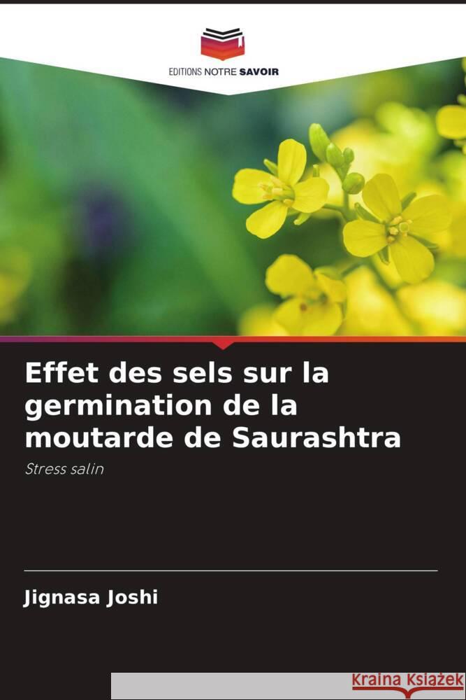 Effet des sels sur la germination de la moutarde de Saurashtra Joshi, Jignasa 9786205064641 Editions Notre Savoir