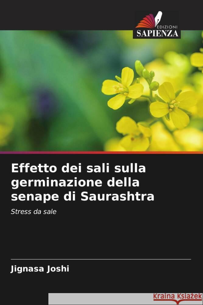 Effetto dei sali sulla germinazione della senape di Saurashtra Joshi, Jignasa 9786205064658 Edizioni Sapienza