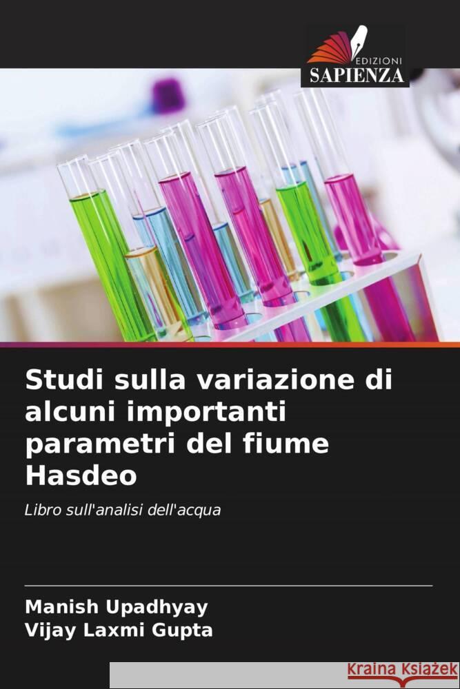 Studi sulla variazione di alcuni importanti parametri del fiume Hasdeo Manish Upadhyay Vijay Laxmi Gupta 9786205064764