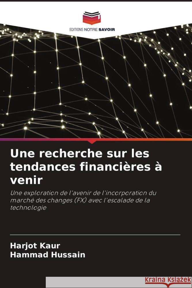 Une recherche sur les tendances financières à venir Kaur, Harjot, Hussain, Hammad 9786205065204