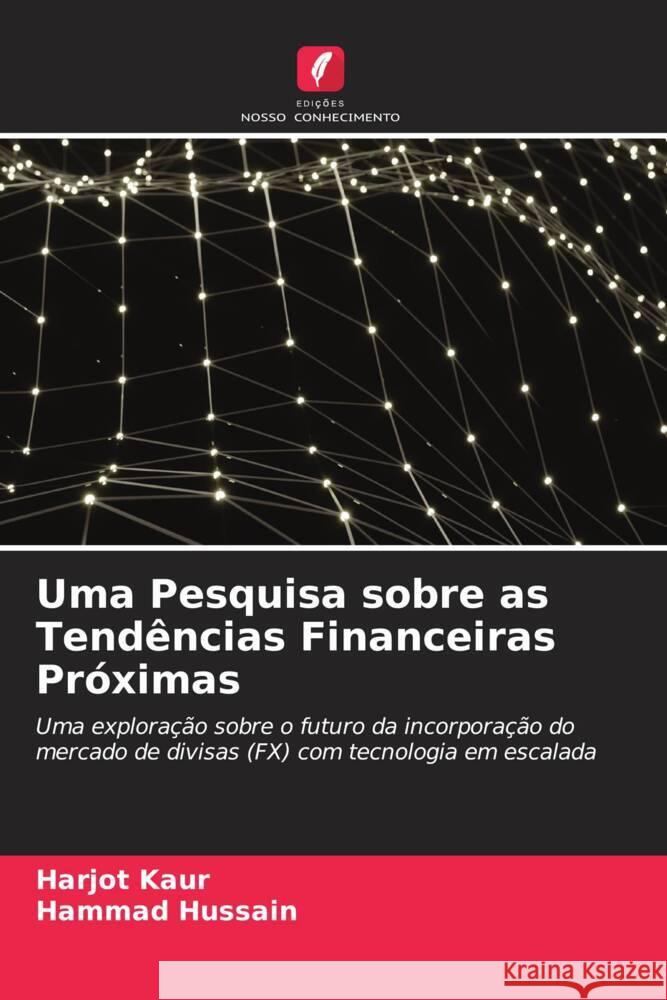 Uma Pesquisa sobre as Tendências Financeiras Próximas Kaur, Harjot, Hussain, Hammad 9786205065228 Edições Nosso Conhecimento