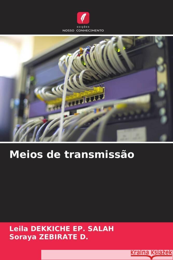 Meios de transmissão DEKKICHE EP. SALAH, Leila, ZEBIRATE D., Soraya 9786205065464 Edições Nosso Conhecimento