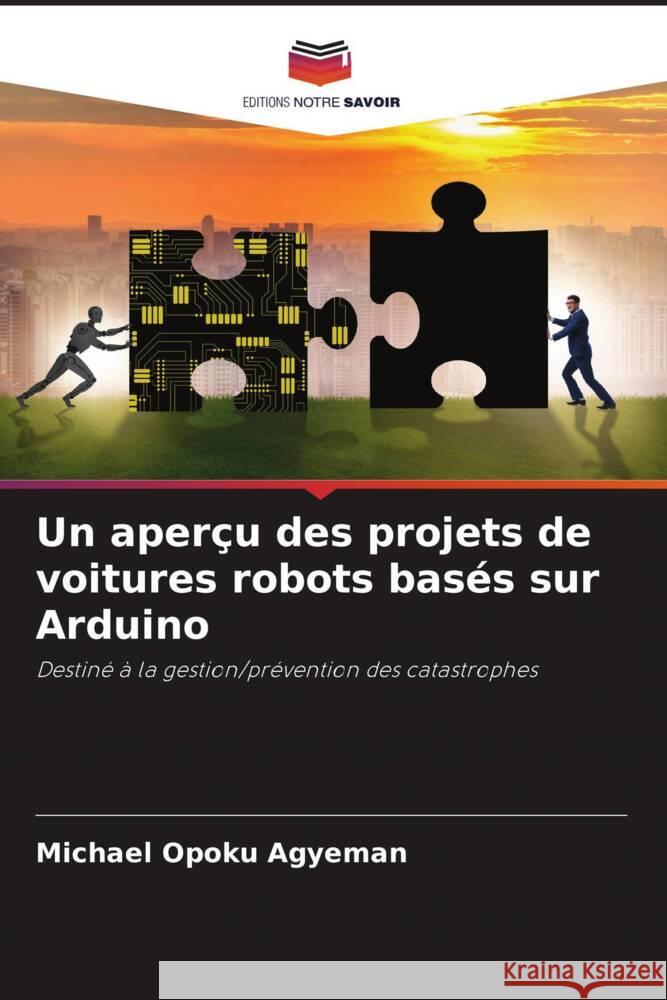 Un aperçu des projets de voitures robots basés sur Arduino Opoku Agyeman, Michael 9786205065617