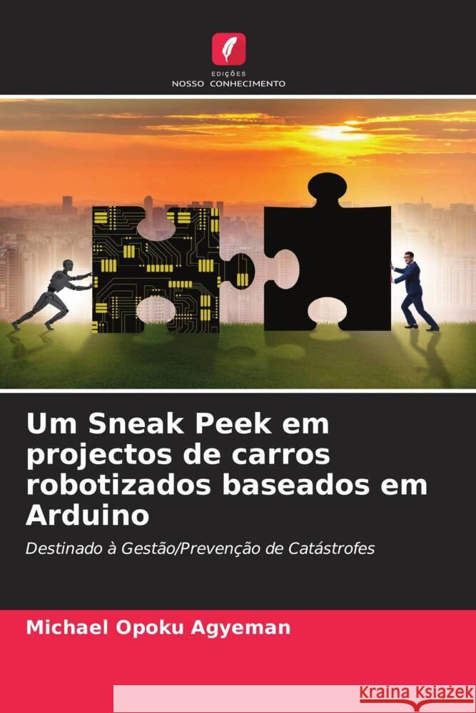 Um Sneak Peek em projectos de carros robotizados baseados em Arduino Opoku Agyeman, Michael 9786205065631