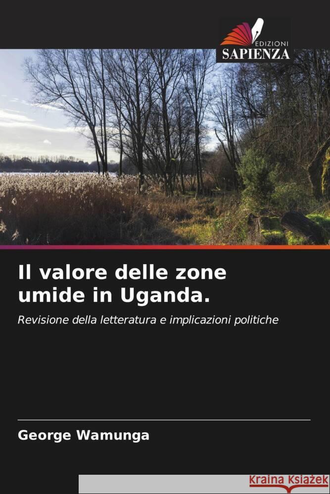 Il valore delle zone umide in Uganda. Wamunga, George 9786205066027 Edizioni Sapienza