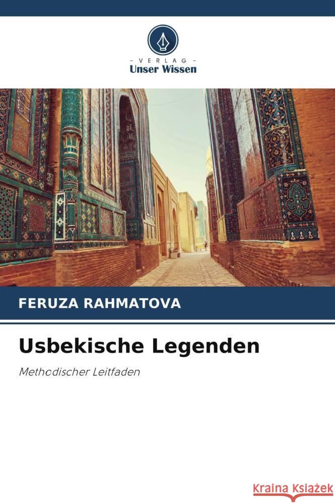 Usbekische Legenden Rahmatova, Feruza 9786205066140 Verlag Unser Wissen