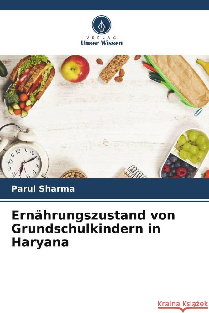 Ernährungszustand von Grundschulkindern in Haryana Sharma, Parul 9786205066904