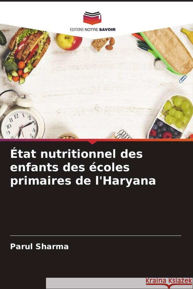 État nutritionnel des enfants des écoles primaires de l'Haryana Sharma, Parul 9786205066942