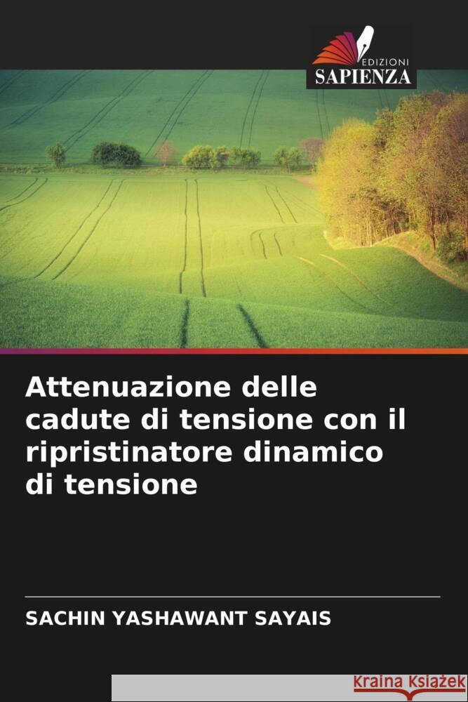 Attenuazione delle cadute di tensione con il ripristinatore dinamico di tensione Sayais, Sachin Yashawant 9786205067871 Edizioni Sapienza