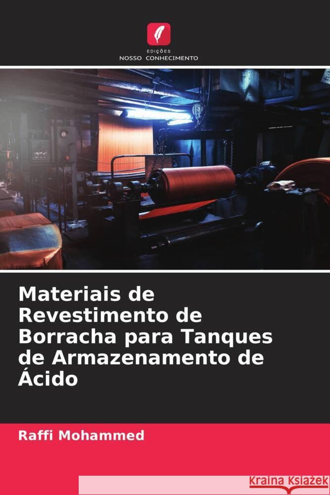 Materiais de Revestimento de Borracha para Tanques de Armazenamento de Ácido Mohammed, Raffi 9786205068151