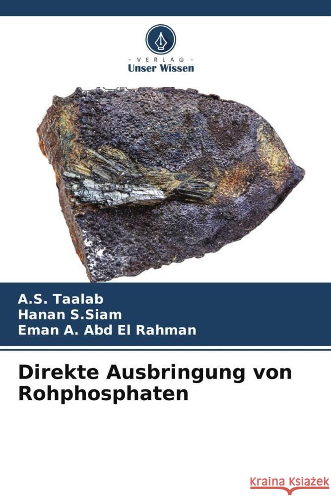 Direkte Ausbringung von Rohphosphaten Taalab, A.S., S.Siam, Hanan, A. Abd El Rahman, Eman 9786205068427