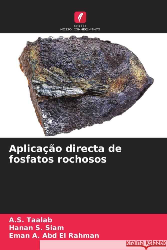 Aplicação directa de fosfatos rochosos Taalab, A.S., S. Siam, Hanan, A. Abd El Rahman, Eman 9786205068465