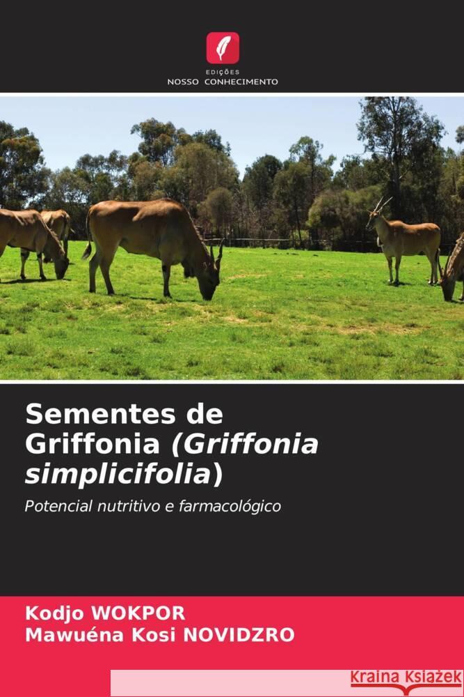 Sementes de Griffonia (Griffonia simplicifolia) WOKPOR, Kodjo, NOVIDZRO, Mawuéna Kosi 9786205068694