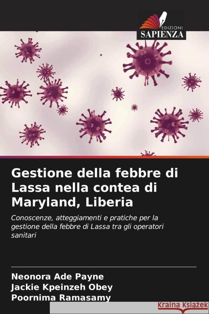 Gestione della febbre di Lassa nella contea di Maryland, Liberia Payne, Neonora Ade, Obey, Jackie Kpeinzeh, Ramasamy, Poornima 9786205069752