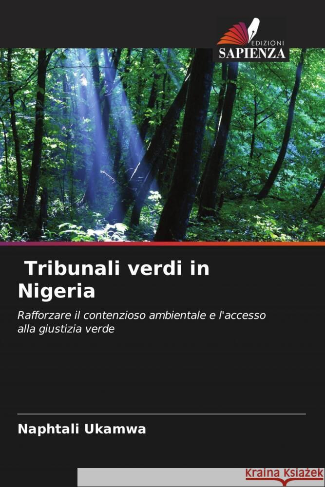 Tribunali verdi in Nigeria Ukamwa, Naphtali 9786205069936 Edizioni Sapienza