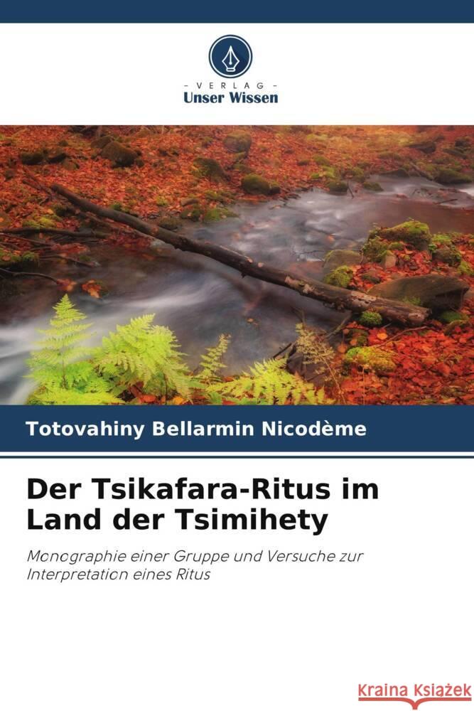 Der Tsikafara-Ritus im Land der Tsimihety Bellarmin Nicodème, TOTOVAHINY 9786205069974