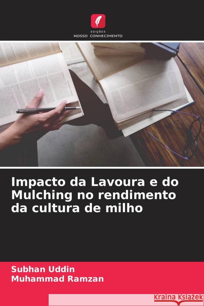 Impacto da Lavoura e do Mulching no rendimento da cultura de milho Uddin, Subhan, Ramzan, Muhammad 9786205070178 Edições Nosso Conhecimento