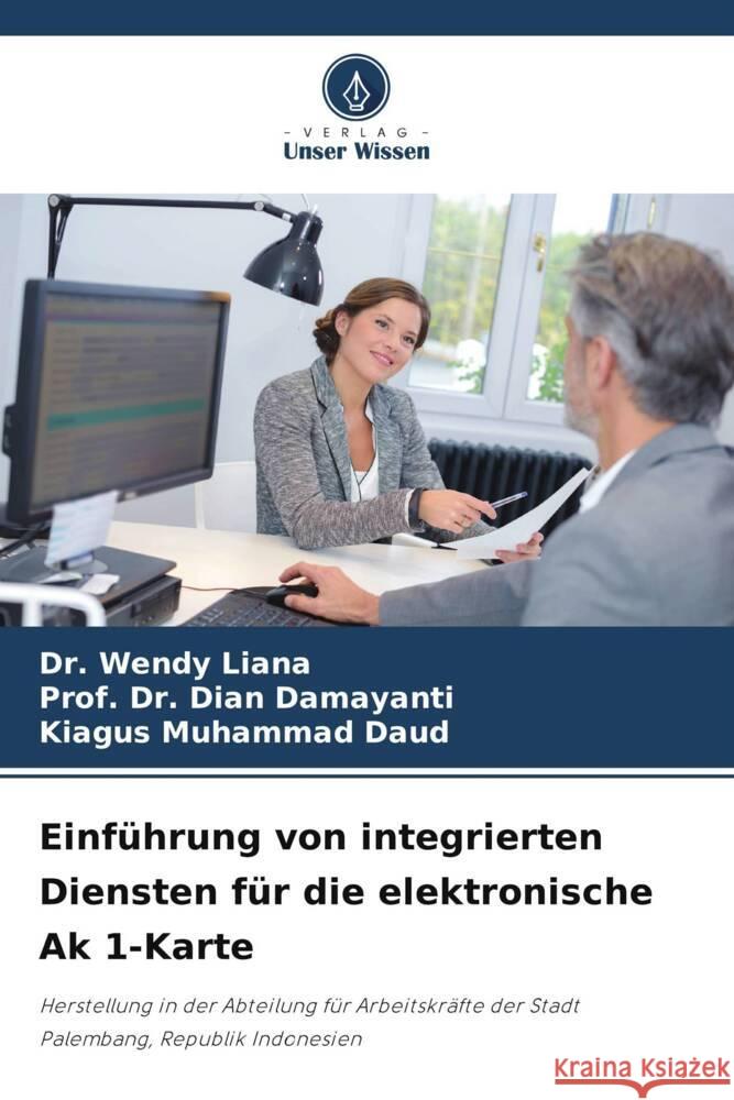 Einführung von integrierten Diensten für die elektronische Ak 1-Karte Liana, Dr. Wendy, Damayanti, Dian, Daud, Kiagus Muhammad 9786205070291 Verlag Unser Wissen