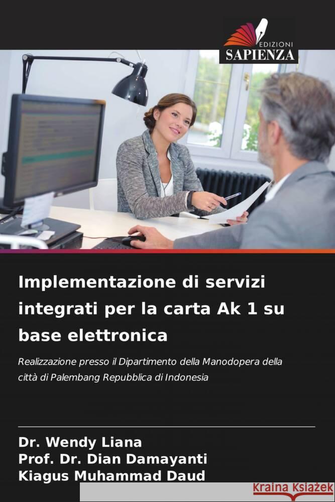 Implementazione di servizi integrati per la carta Ak 1 su base elettronica Liana, Dr. Wendy, Damayanti, Dian, Daud, Kiagus Muhammad 9786205070321 Edizioni Sapienza