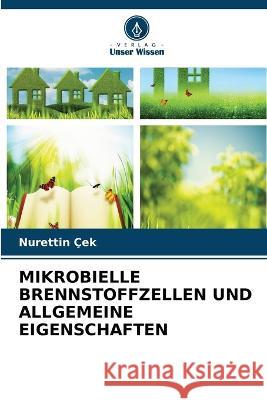 Mikrobielle Brennstoffzellen Und Allgemeine Eigenschaften Nurettin Çek 9786205070833