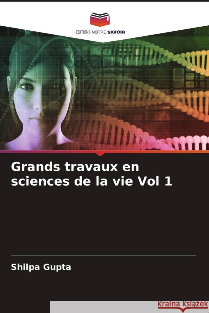 Grands travaux en sciences de la vie Vol 1 Gupta, Shilpa 9786205071335