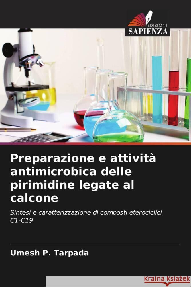 Preparazione e attività antimicrobica delle pirimidine legate al calcone Tarpada, Umesh P. 9786205072363