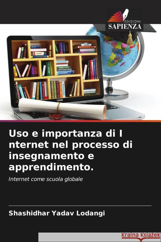 Uso e importanza di I nternet nel processo di insegnamento e apprendimento. Lodangi, Shashidhar Yadav 9786205072547