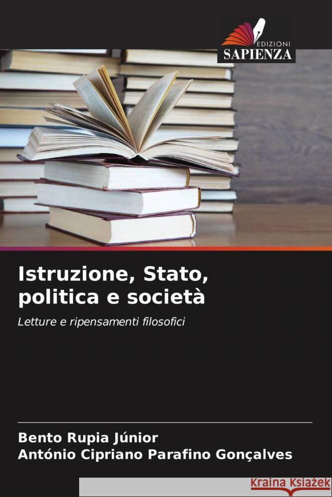 Istruzione, Stato, politica e società Rupia Júnior, Bento, Parafino Gonçalves, António Cipriano 9786205072608