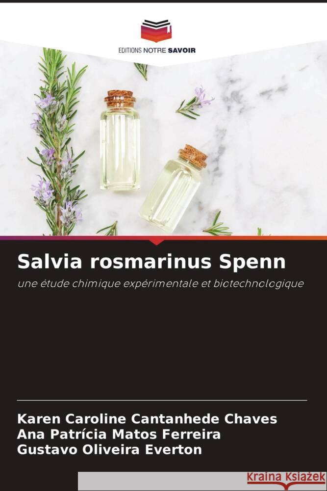 Salvia rosmarinus Spenn Chaves, Karen Caroline Cantanhede, Ferreira, Ana Patrícia Matos, Everton, Gustavo Oliveira 9786205073704