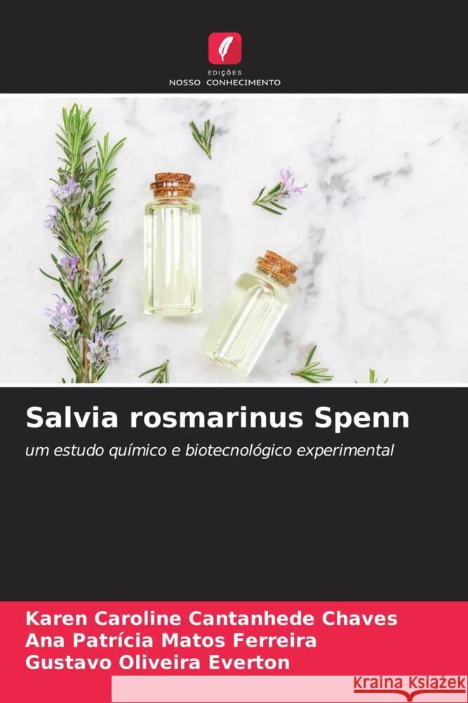 Salvia rosmarinus Spenn Chaves, Karen Caroline Cantanhede, Ferreira, Ana Patrícia Matos, Everton, Gustavo Oliveira 9786205073728