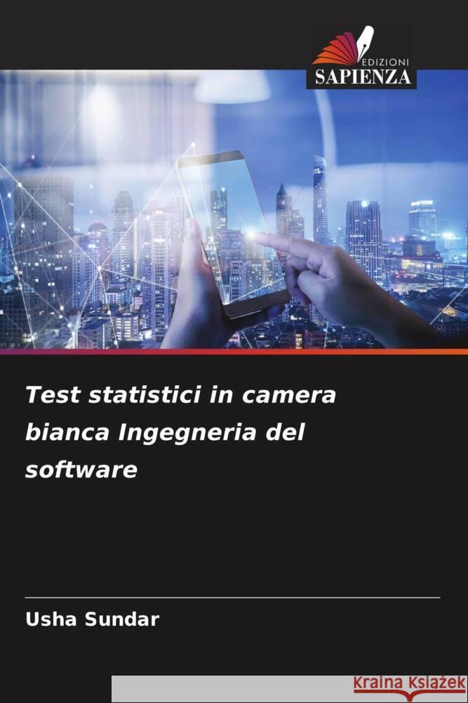 Test statistici in camera bianca Ingegneria del software Sundar, Usha 9786205074435