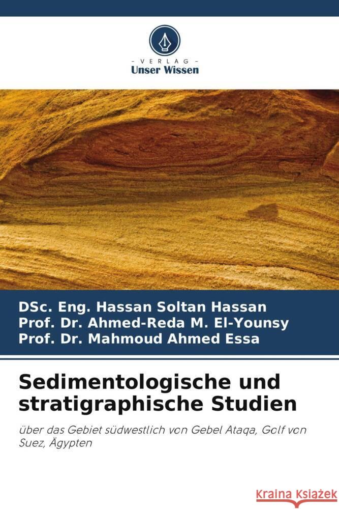 Sedimentologische und stratigraphische Studien Hassan, DSc. Eng. Hassan Soltan, M. El-Younsy, Prof. Dr. Ahmed-Reda, Essa, Mahmoud Ahmed 9786205076194