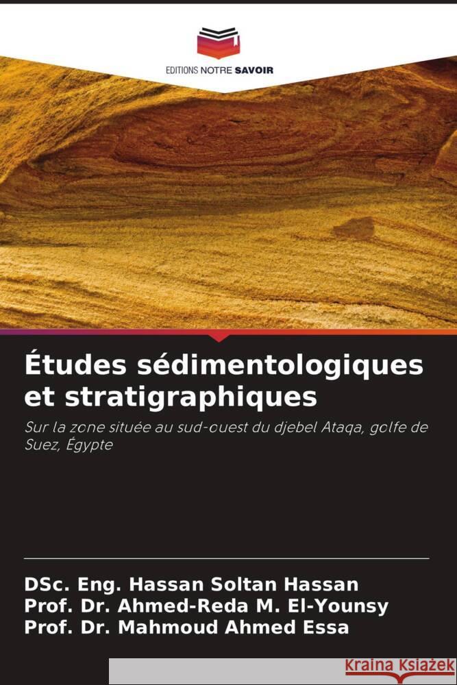 Études sédimentologiques et stratigraphiques Hassan, DSc. Eng. Hassan Soltan, M. El-Younsy, Prof. Dr. Ahmed-Reda, Essa, Mahmoud Ahmed 9786205076217