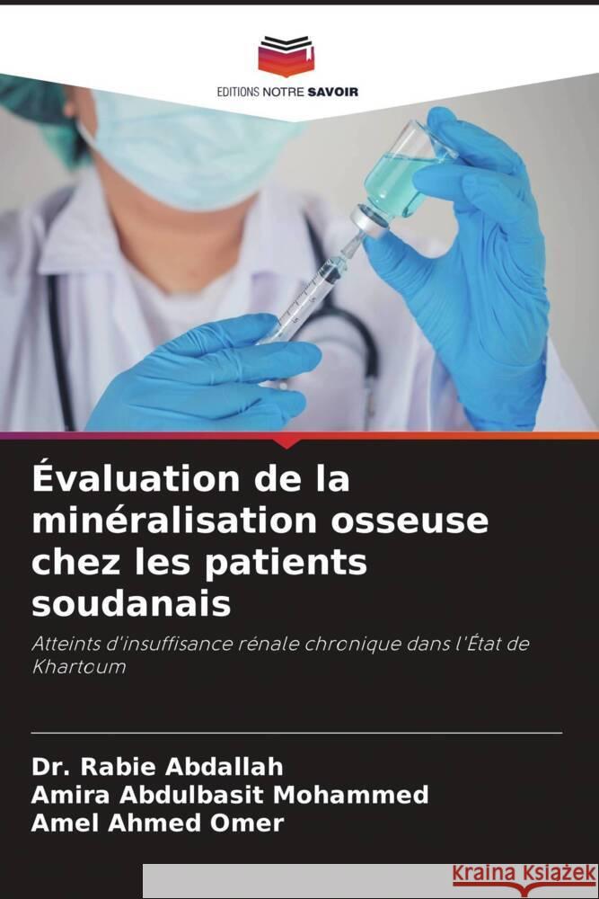 Évaluation de la minéralisation osseuse chez les patients soudanais Abdallah, Dr. Rabie, Abdulbasit Mohammed, Amira, Ahmed Omer, Amel 9786205077122