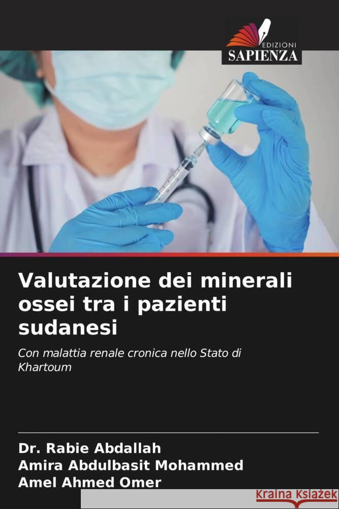 Valutazione dei minerali ossei tra i pazienti sudanesi Abdallah, Dr. Rabie, Abdulbasit Mohammed, Amira, Ahmed Omer, Amel 9786205077139