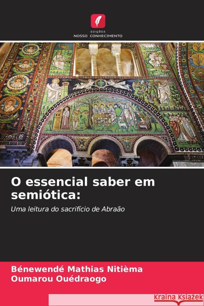O essencial saber em semiótica: Nitiema, Bénewendé Mathias, Ouedraogo, Oumarou 9786205077160