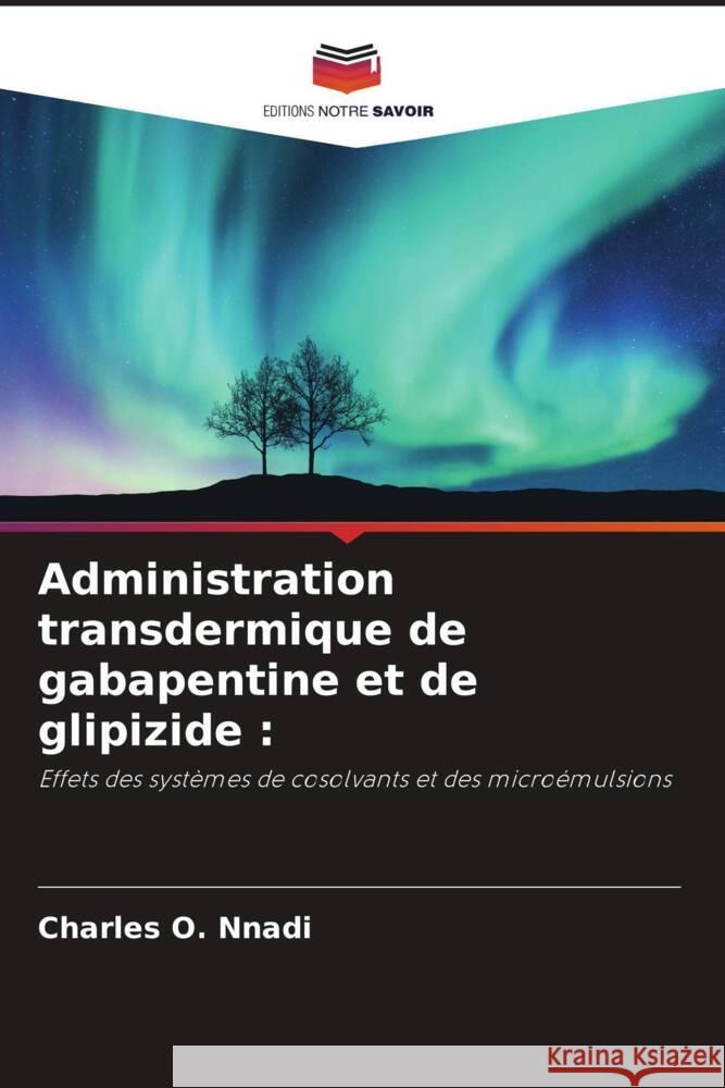 Administration transdermique de gabapentine et de glipizide Charles O. Nnadi Chika J. Mbah 9786205077627
