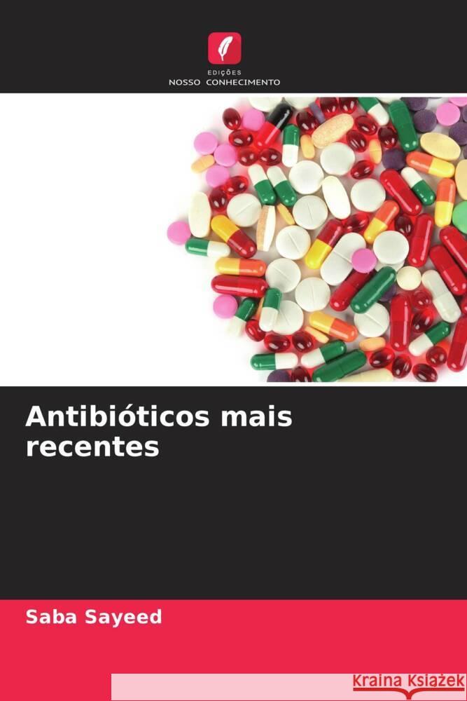 Antibióticos mais recentes Sayeed, Saba 9786205079058