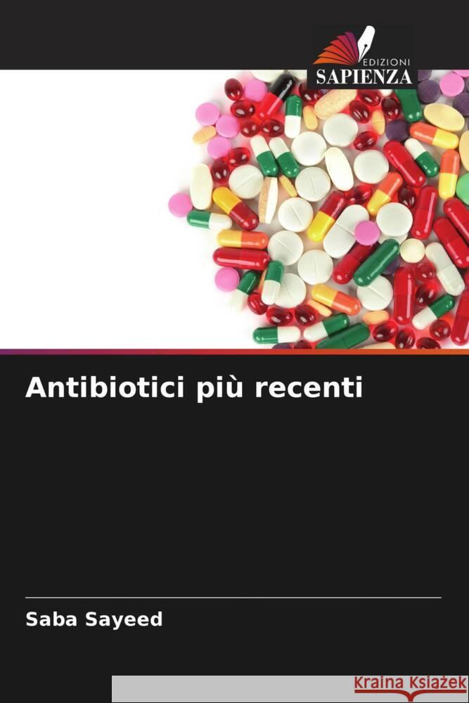 Antibiotici più recenti Sayeed, Saba 9786205079157