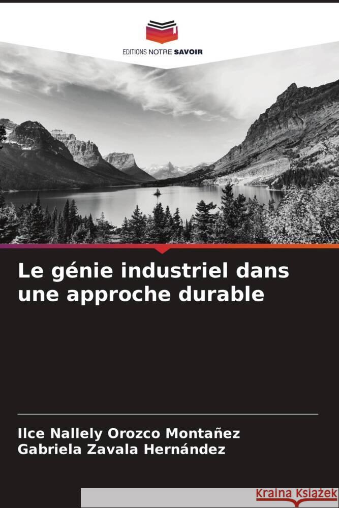 Le génie industriel dans une approche durable Orozco Montañez, Ilce Nallely, Zavala Hernández, Gabriela 9786205079270 Editions Notre Savoir