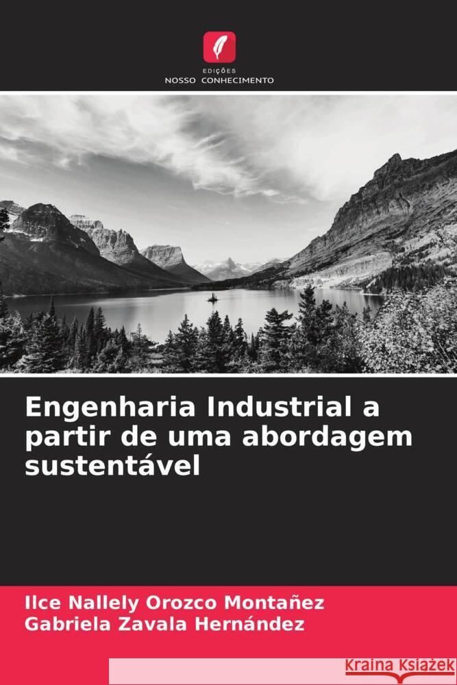 Engenharia Industrial a partir de uma abordagem sustentável Orozco Montañez, Ilce Nallely, Zavala Hernández, Gabriela 9786205079294 Edições Nosso Conhecimento